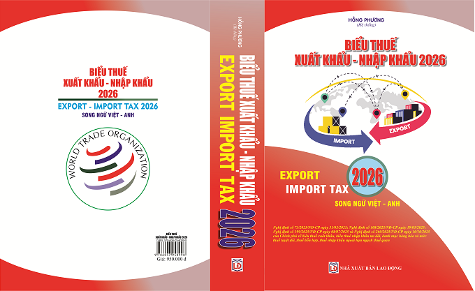 Sách Biểu Thuế Xuất Khẩu - Nhập Khẩu 2026 (Song ngữ Việt - Anh).